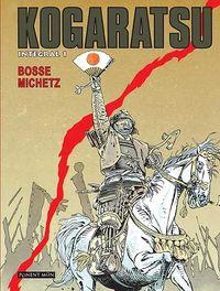 KOGARATSU INTEGRAL #01 | 9781910856383 | Bosse, Serge Bosmans/Michetz, Marc Degroide | Llibreria online de Figueres i Empordà