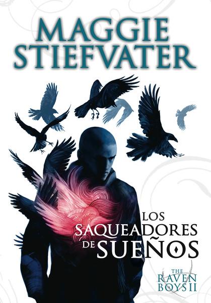 LOS SAQUEADORES DE SUEÑOS-RAVEN BOYS II | 978-84-675-5921-7 | Stiefvater, Maggie | Llibreria online de Figueres i Empordà