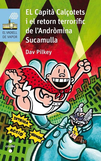 EL CAPITA CALÇOTETS I EL RETORN TERRORÍFIC DE L'ANDRÒMINA SUCAMOLLA | 9788466140997 | Pilkey, Dav | Librería online de Figueres / Empordà