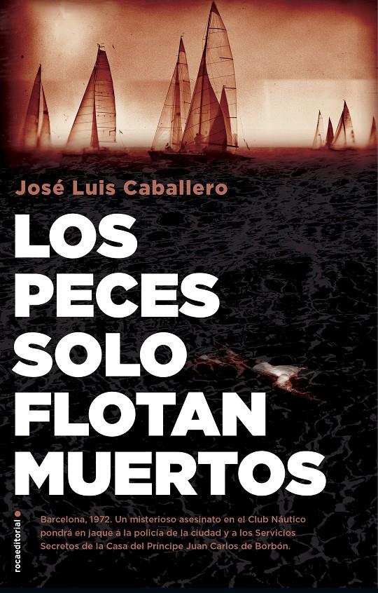 Los peces solo flotan muertos | 9788417968045 | Caballero, José Luis | Llibreria online de Figueres i Empordà