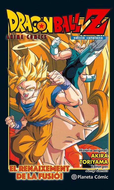 Bola de Drac Z Anime Comic: El Renaixement de la fusió! En Goku i en Vegeta! | 9788416889976 | Toriyama, Akira | Llibreria online de Figueres i Empordà