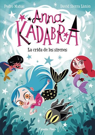 Anna Kadabra #10. La crida de les sirenes | 9788413893358 | Mañas, Pedro/Sierra Listón, David | Llibreria online de Figueres i Empordà