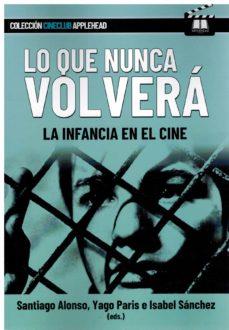 Lo que nunca volverá | 9788412558920 | Alonso, Santiago/Álvarez García, Ana I./Aparicio, Cristina/Berdié, Anaís/Cuéllar Menezo, Jesús/Marto | Llibreria online de Figueres i Empordà