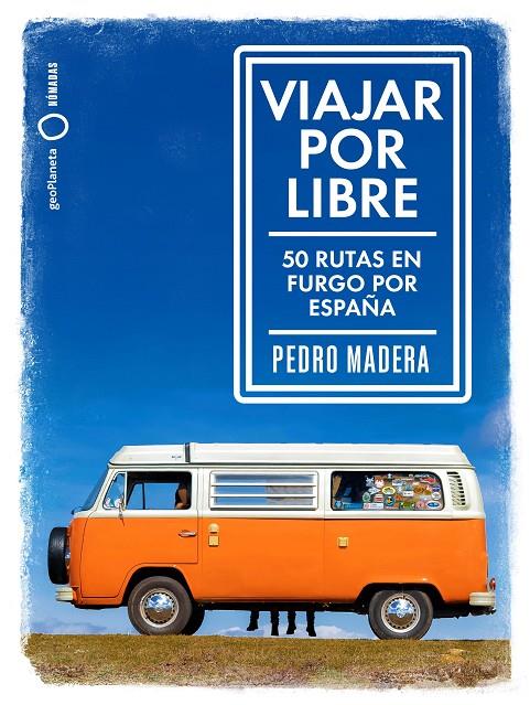 Viajar por libre | 9788408214021 | Madera, Pedro | Librería online de Figueres / Empordà