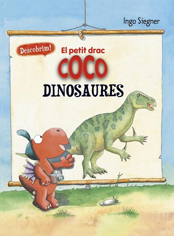 El petit drac Coco. Descobrim els dinosaures | 9788424665722 | Siegner, Ingo | Llibreria online de Figueres i Empordà