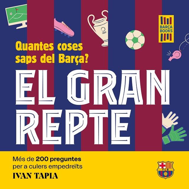 El gran repte. Quantes coses saps del Barça? | 9788419430090 | Tapia, Ivan | Librería online de Figueres / Empordà