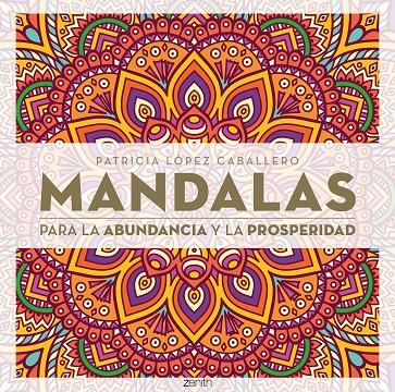 Mandalas para la abundancia y la prosperidad | 9788408296652 | López Caballero, Patricia | Llibreria online de Figueres i Empordà