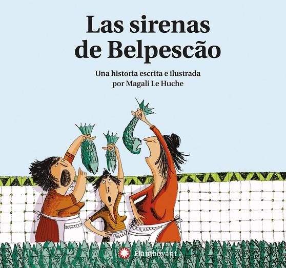 Las Sirenas de Belpescão (2a ed.) | 9788494743269 | Le Huche, Magali | Llibreria online de Figueres i Empordà