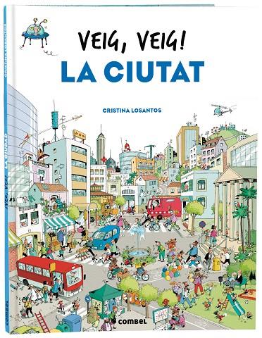 Veig, veig! La ciutat | 9788491018438 | Losantos, Cristina | Librería online de Figueres / Empordà