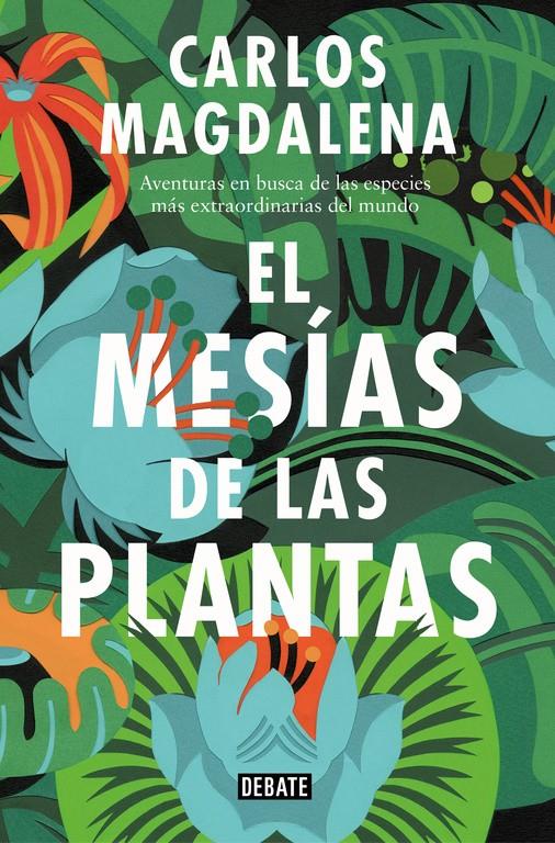 El mesías de las plantas | 9788499928005 | Carlos Magdalena | Llibreria online de Figueres i Empordà