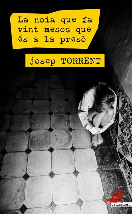 La noia que fa vint mesos que és a la presó | 9788416328161 | Torrent Alabau, Josep | Llibreria online de Figueres i Empordà