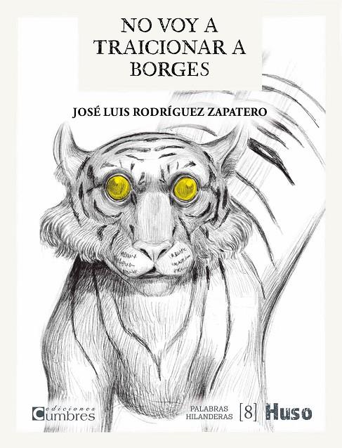 No voy a traicionar a Borges | 9788412363852 | Rodríguez Zapatero, José Luis | Llibreria online de Figueres i Empordà