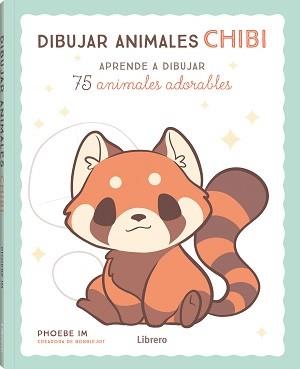 DIBUJAR ANIMALES CHIBI | 9789463597852 | Im, Phoebe | Llibreria online de Figueres i Empordà