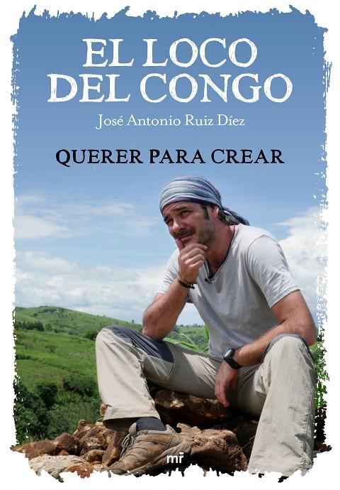 El loco del Congo. Querer para crear | 9788427046924 | José Antonio Ruiz & Mediaset | Llibreria online de Figueres i Empordà