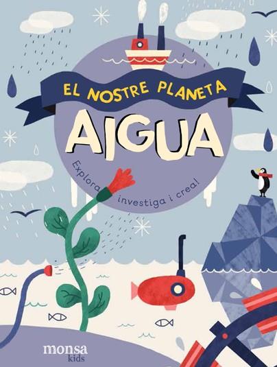 El Nostre Planeta - AIGUA | 9788416500857 | Llibreria online de Figueres i Empordà