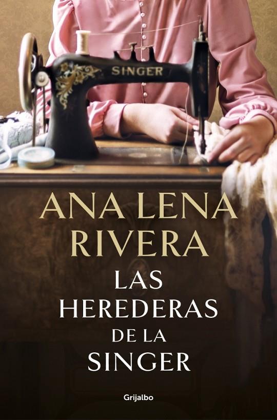 Las herederas de la Singer | 9788425369780 | Rivera, Ana Lena | Librería online de Figueres / Empordà