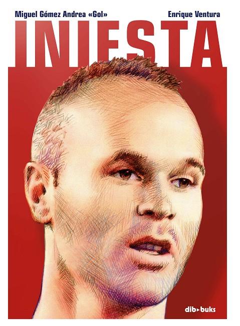 INIESTA (comic) | 9788417294311 | Gómez Andrea, Miguel/Ventura, Enrique | Llibreria online de Figueres i Empordà