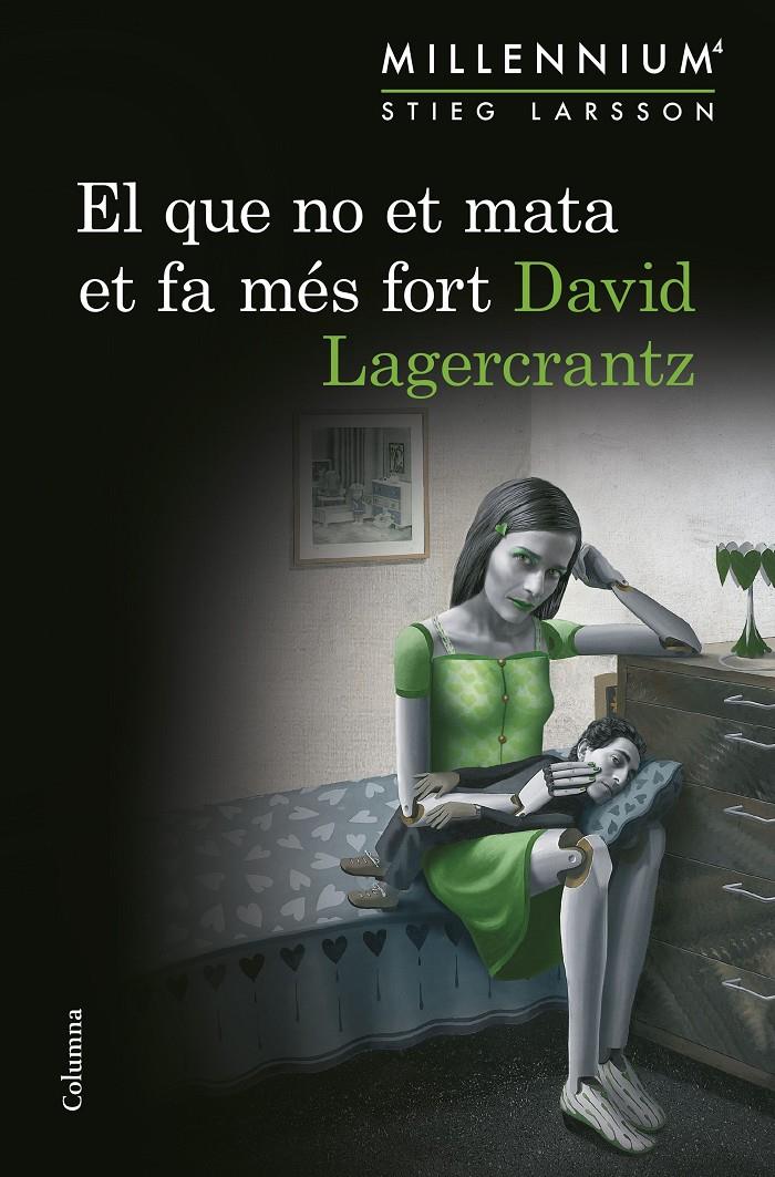 El que no et mata et fa més fort (Sèrie Millennium #04) | 9788466419864 | Lagercrantz, David | Llibreria online de Figueres i Empordà