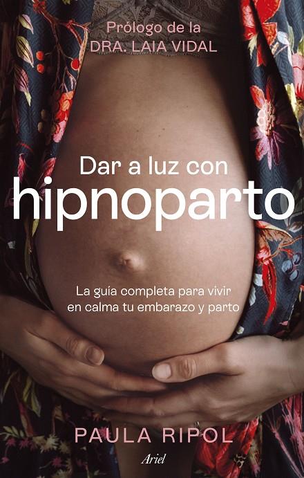 Dar a luz con Hipnoparto | 9788434437494 | Ripol Meya, Paula | Llibreria online de Figueres i Empordà