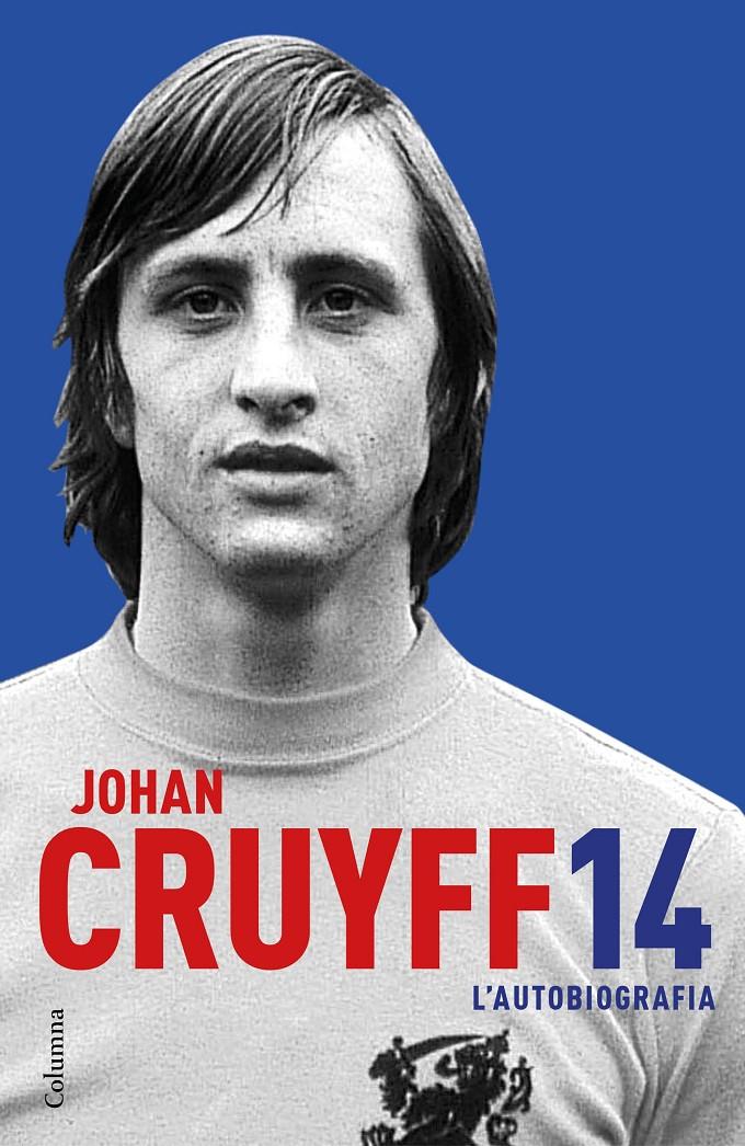 JOHAN CRUYFF 14. L'autobiografia.  | 9788466421386 | Johan Cruyff | Llibreria online de Figueres i Empordà