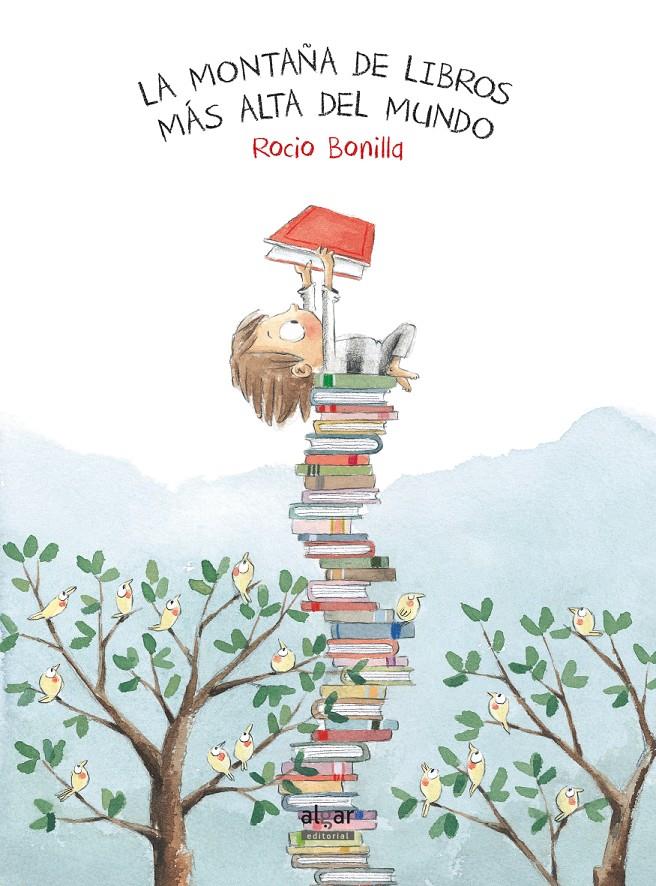 La montaña de libros más alta del mundo (N.E.) | 9788491420507 | Bonilla Raya, Rocio | Llibreria online de Figueres i Empordà