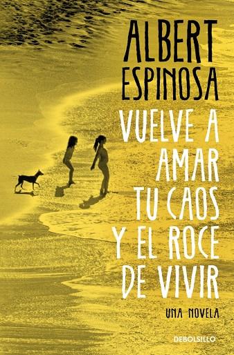 Vuelve a amar tu caos y el roce de vivir | 9788466374552 | Espinosa, Albert | Librería online de Figueres / Empordà