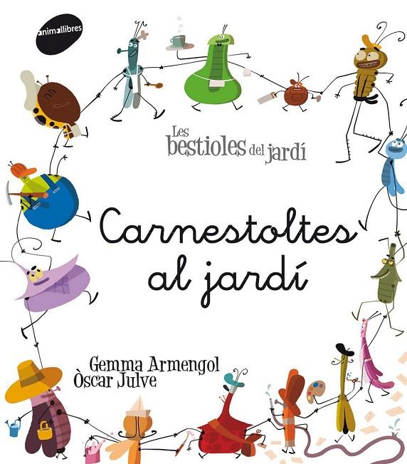 Les bestioles del jardí #11. Carnestoltes al jardí (lligada) | 9788415095774 | Armengol Morell, Gemma | Llibreria online de Figueres i Empordà