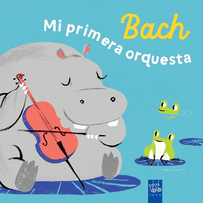 Bach. Mi primera orquesta | 9788408285946 | YOYO | Llibreria online de Figueres i Empordà