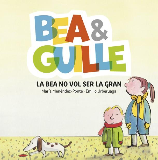 Bea & Guille #02. La Bea no vol ser la gran | 9788424660635 | Menéndez Ponte, María | Llibreria online de Figueres i Empordà