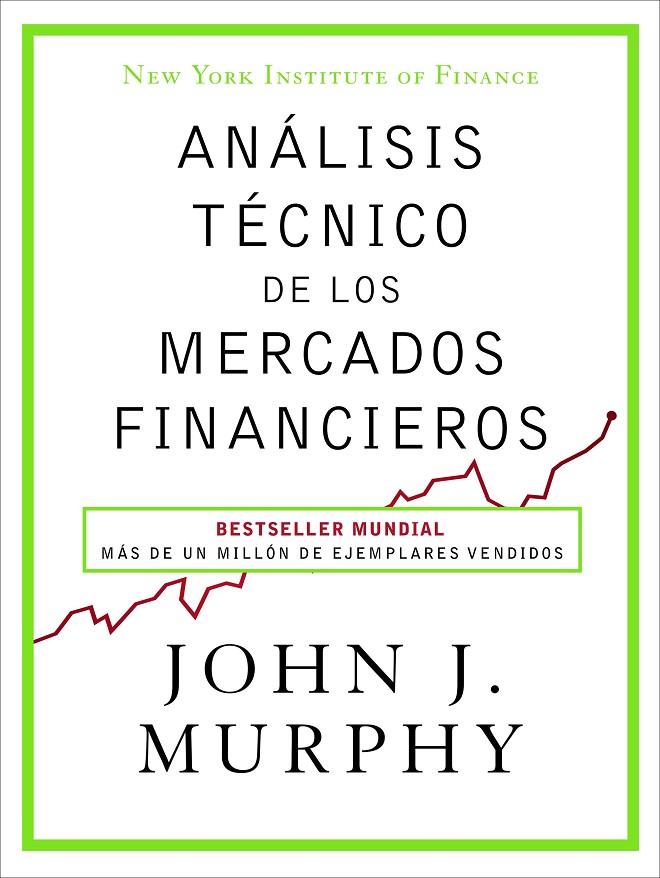 Análisis técnico de los mercados financieros | 9788498754285 | Murphy, John J. | Librería online de Figueres / Empordà