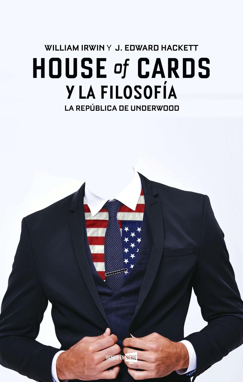 House of cards y la filosofía | 9788416498284 | J. Edward Hackett/William Irwin | Llibreria online de Figueres i Empordà