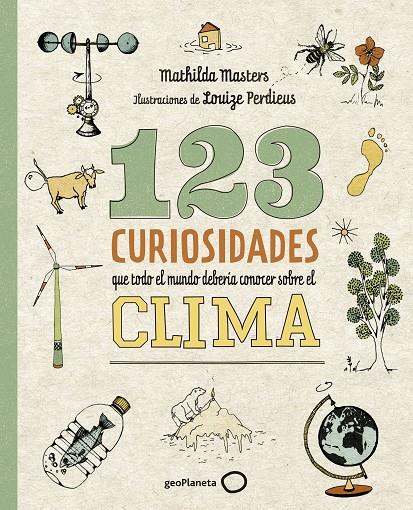 123 curiosidades que todo el mundo debería conocer sobre el clima | 9788408225690 | Masters, Mathilda/Perdieus, Louize | Librería online de Figueres / Empordà