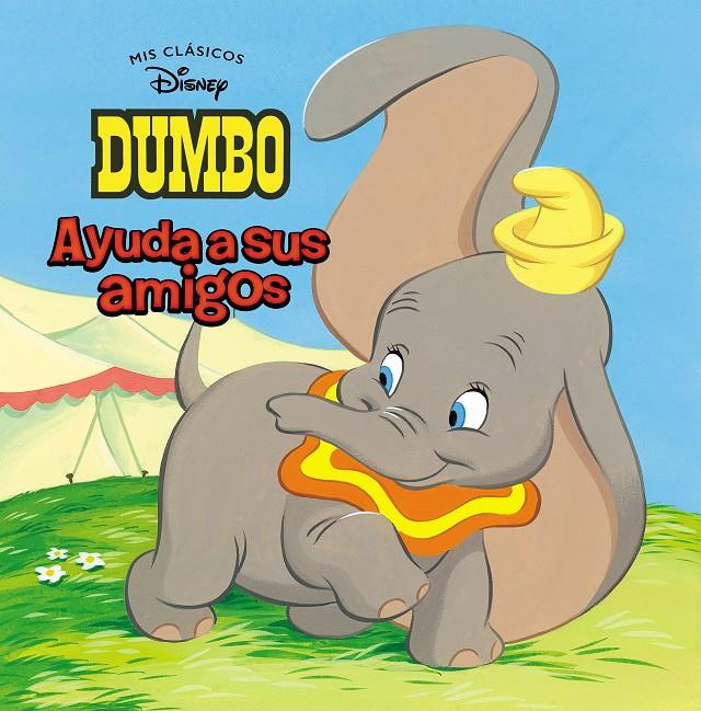 Dumbo ayuda a sus amigos (Mis Clásicos Disney) | 9788417630133 | Disney | Llibreria online de Figueres i Empordà