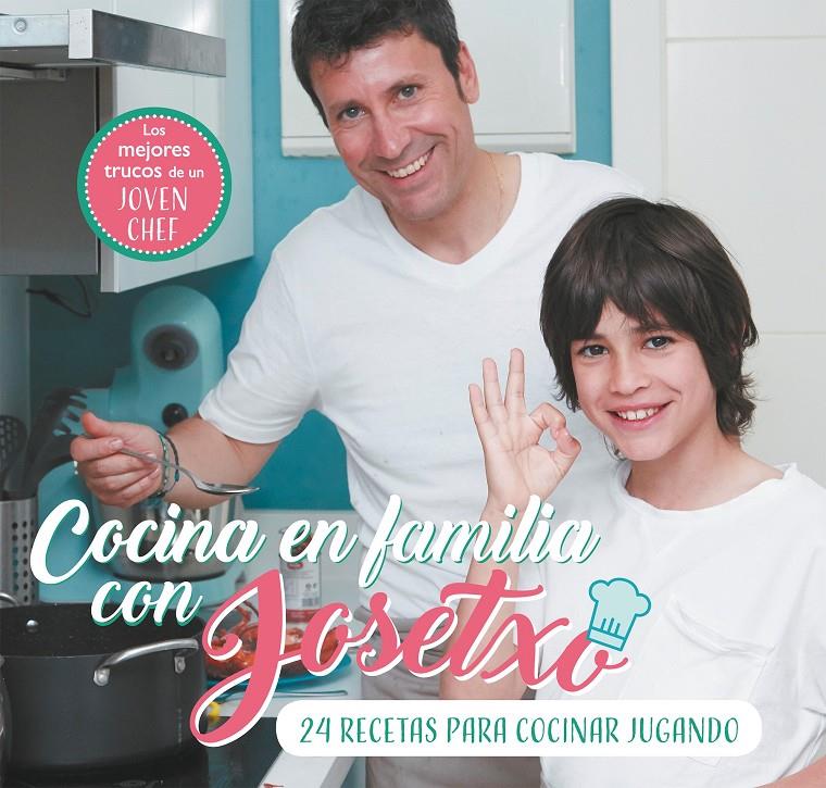 Cocina en familia con Josetxo | 9788448853259 | Pérez, José Luis/Josetxo | Llibreria online de Figueres i Empordà