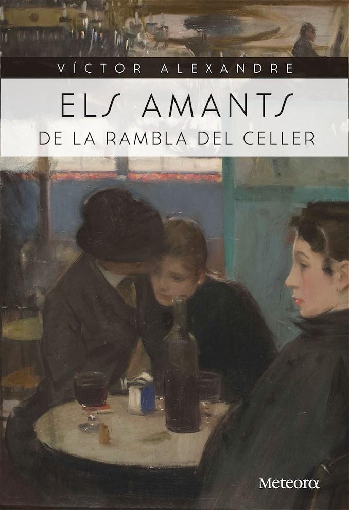 Els amants de la rambla del Celler | 9788494698224 | Alexandre, Víctor | Llibreria online de Figueres i Empordà