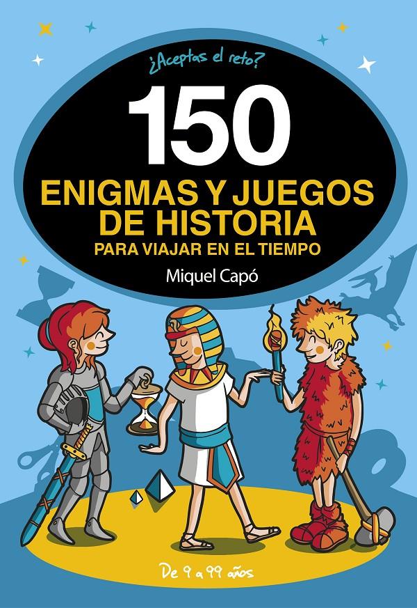 150 enigmas y juegos de historia para viajar en el tiempo | 9788418038662 | Capó, Miquel | Llibreria online de Figueres i Empordà