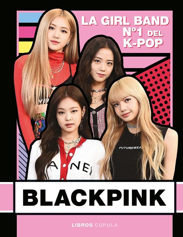 Blackpink. La Girl Band Nº 1 del K- Pop | 9788448026745 | Buster Books | Llibreria online de Figueres i Empordà