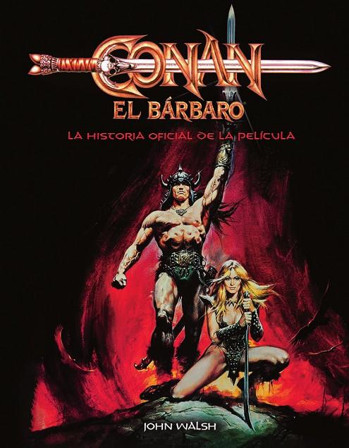 CONAN EL BARBARO: LA HISTORIA OFICIAL DE LA PELICULA | 9788467964325 | Walsh, John | Llibreria online de Figueres i Empordà