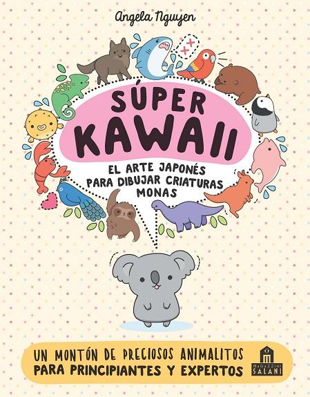 Súper Kawaii. El arte japonés de para dibujar criaturas monas | 9788893675390 | Nguyen, Angela | Llibreria online de Figueres i Empordà