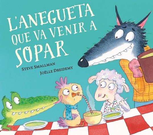 L'anegueta que va venir a sopar (L'ovelleta que va venir a sopar) | 9788448862633 | Smallman, Steve/Dreidemy, Joëlle | Llibreria online de Figueres i Empordà