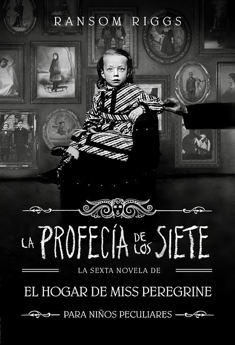 La profecía de los siete (El hogar de Miss Peregrine para niños peculiares #06) | 9788410190559 | Riggs, Ransom | Llibreria online de Figueres i Empordà