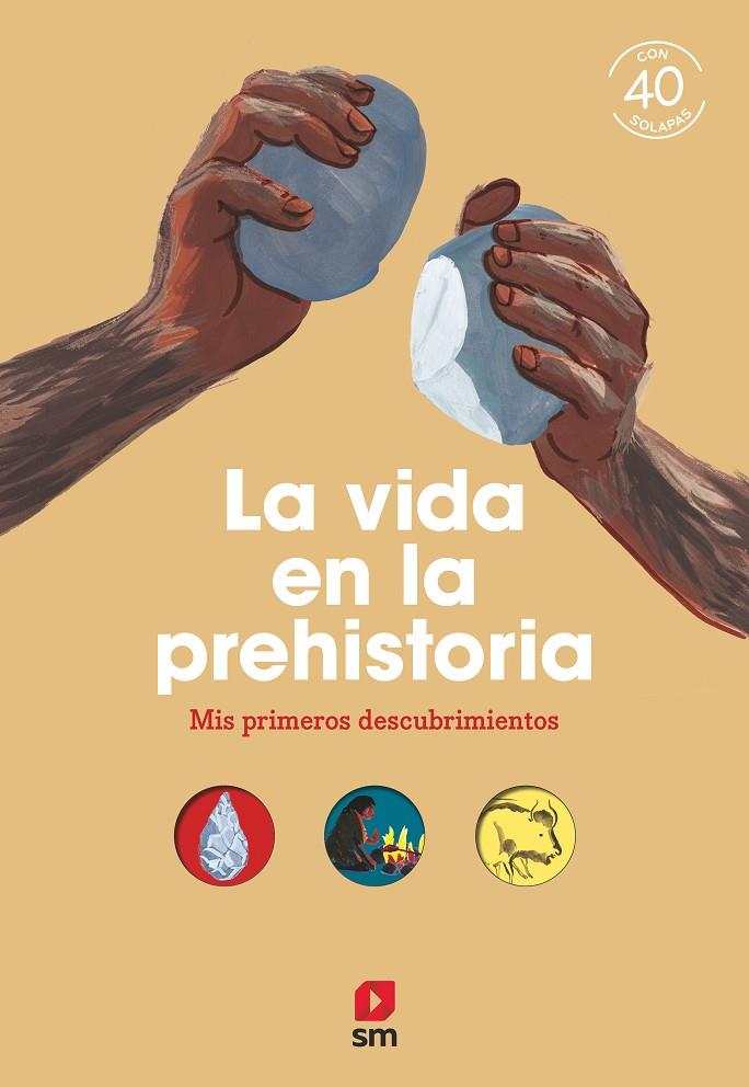 Mis primeros descubrimientos: LA VIDA EN LA PREHISTORIA | 9788498564945 | Bordet-Petillon, Sophie | Llibreria online de Figueres i Empordà