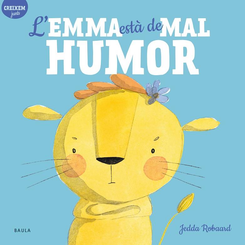 L'Emma està de mal humor | 9788447946815 | Robaard, Jedda | Llibreria online de Figueres i Empordà