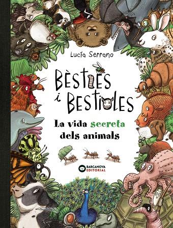 Bèsties i bestioles, la vida secreta dels animals | 9788448947675 | Serrano, Lucía | Llibreria online de Figueres i Empordà