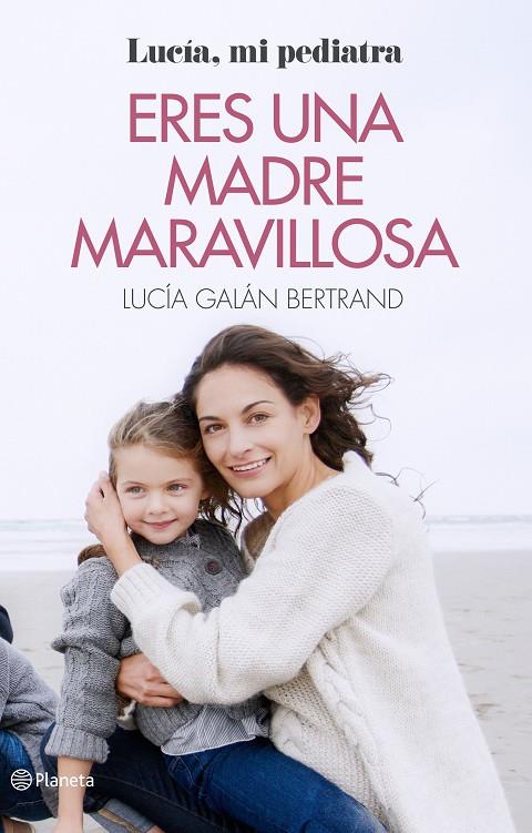 Eres una madre maravillosa | 9788408166597 | Galán Bertrand, Lucía | Llibreria online de Figueres i Empordà