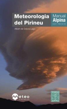 MANUAL ALPINA. METEOROLOGIA DEL PIRINEU | 9788480909198 | De Gracia Lago, Albert | Llibreria online de Figueres i Empordà