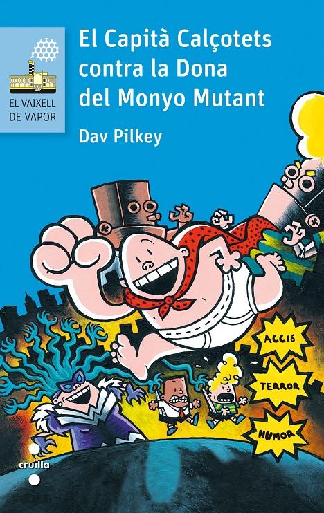 CONTRA LA DONA DEL MONYO MUTANT (El Capità Calçotets) | 9788466141642 | Dav Pilkey | Llibreria online de Figueres i Empordà