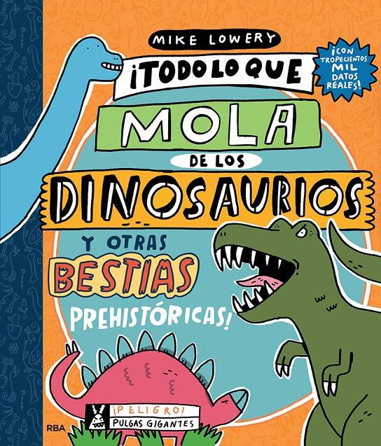 Todo lo que mola de los dinosaurios y otras bestias prehistóricas | 9788427220140 | Lowery Mike | Llibreria online de Figueres i Empordà