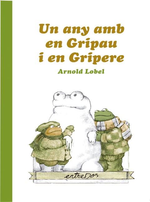 En Gripau i en Gripere #03. Un any amb en Gripau i en Gripere | 9788418900037 | Lobel, Arnold | Librería online de Figueres / Empordà