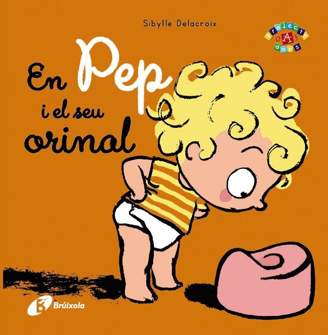 En Pep i el seu orinal | 9788499066769 | Delacroix, Sibylle | Llibreria online de Figueres i Empordà